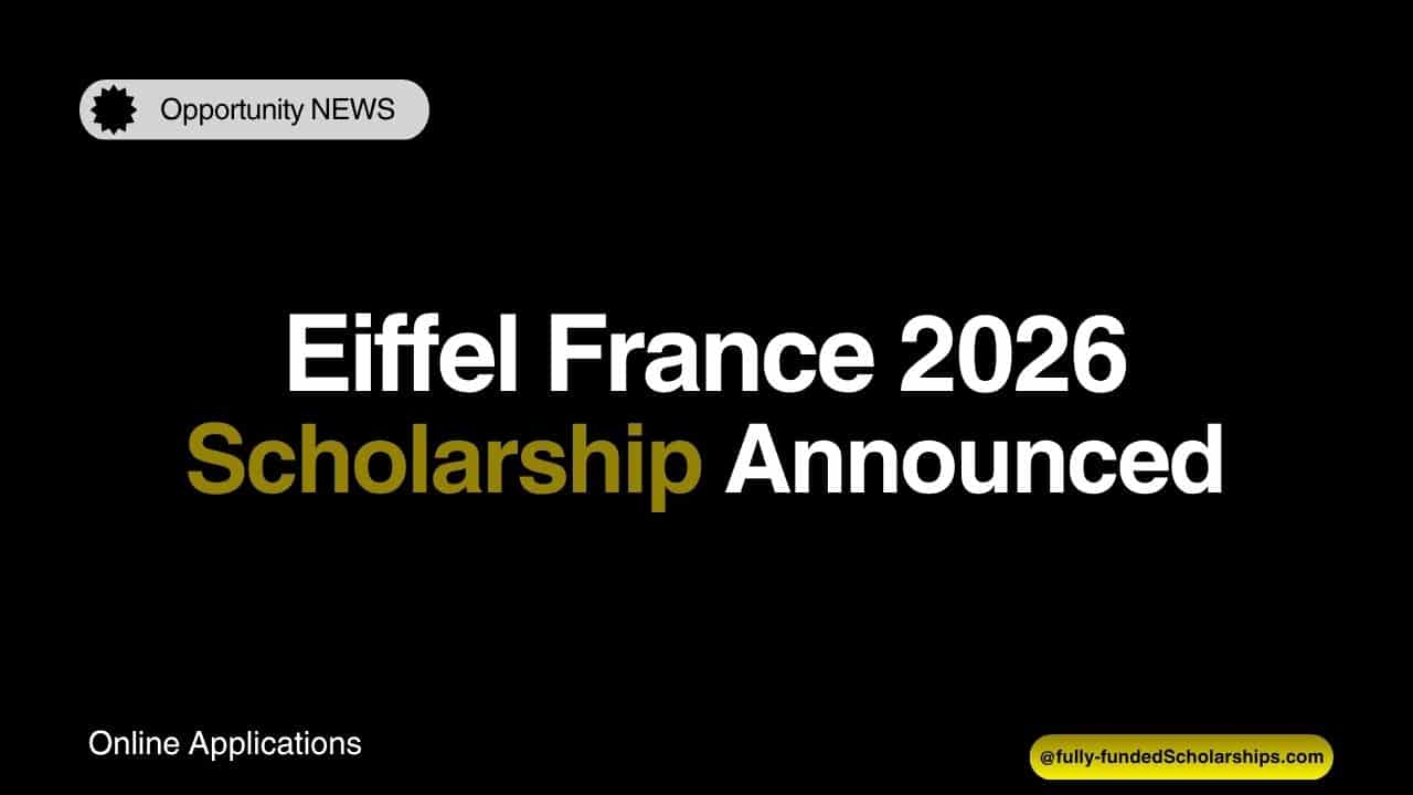 France Excellence Eiffel Scholarship 2026 - Dare to Dream Big in France
