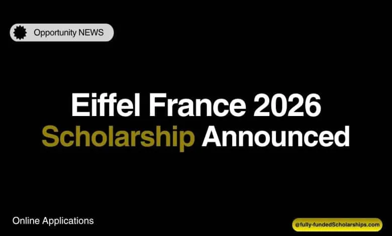 France Excellence Eiffel Scholarship 2026 - Dare to Dream Big in France